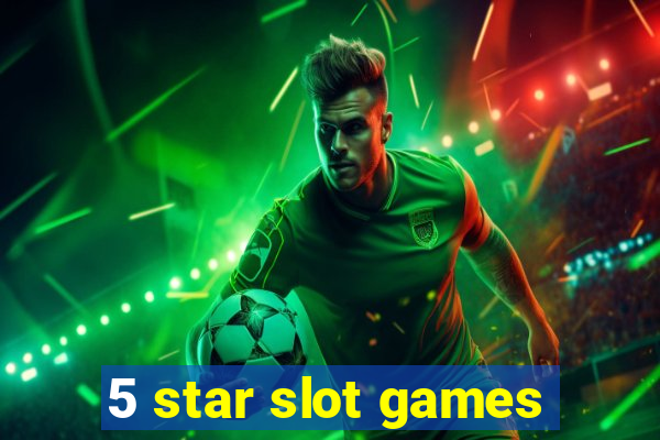 5 star slot games