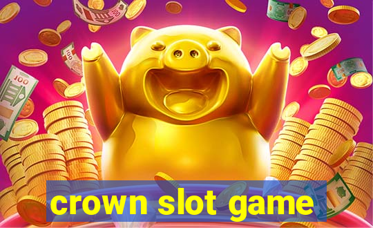 crown slot game