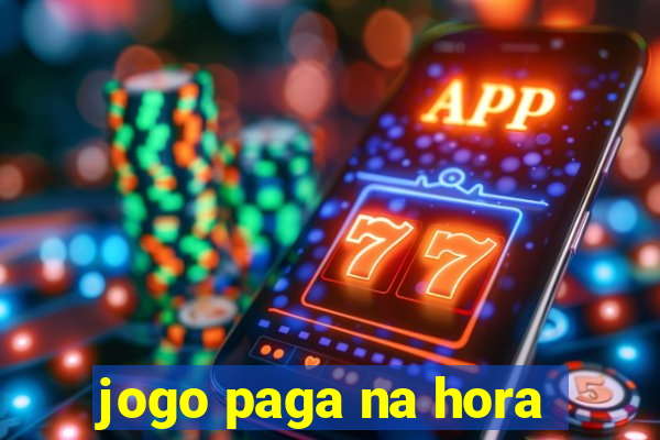 jogo paga na hora