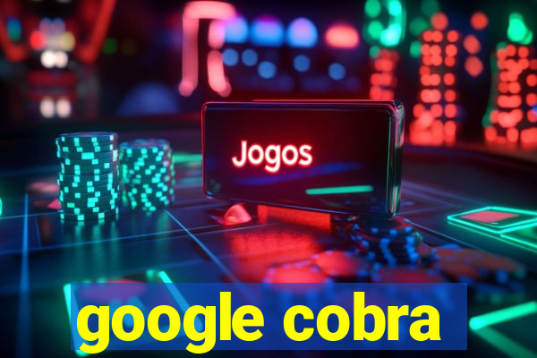 google cobra