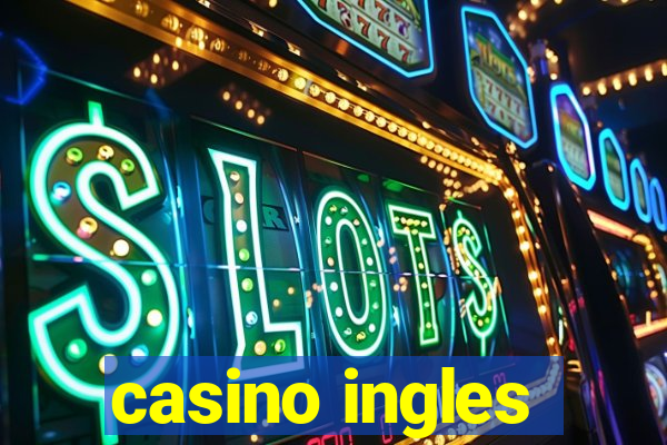 casino ingles