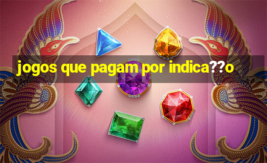 jogos que pagam por indica??o