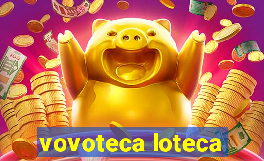 vovoteca loteca