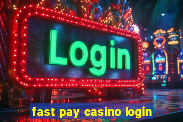 fast pay casino login