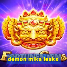 demon mika leaks