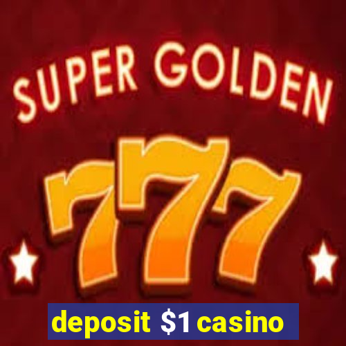 deposit $1 casino