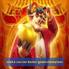 stake casino bonus gamechampions