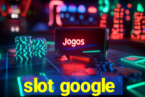 slot google