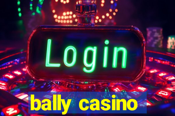 bally casino