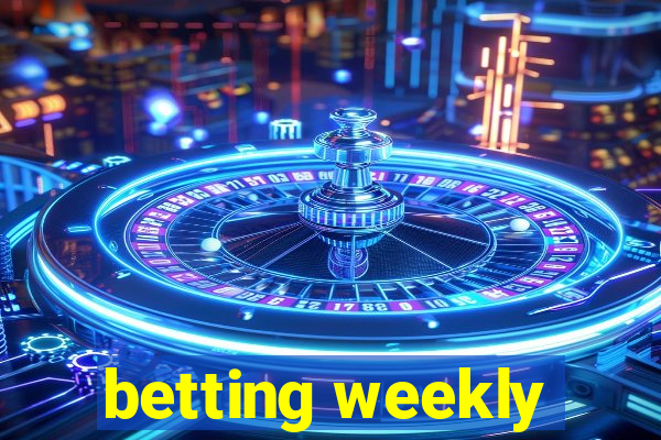 betting weekly