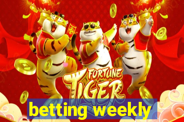 betting weekly