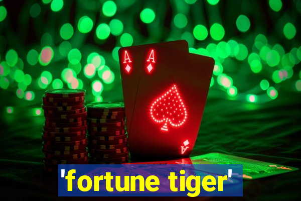 'fortune tiger'