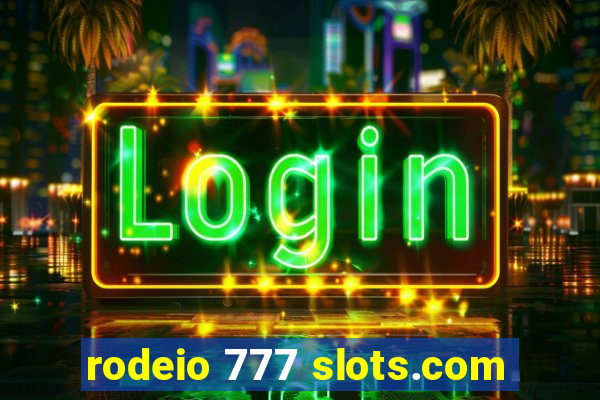 rodeio 777 slots.com