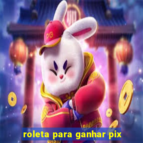 roleta para ganhar pix