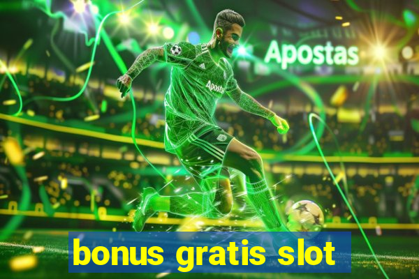 bonus gratis slot