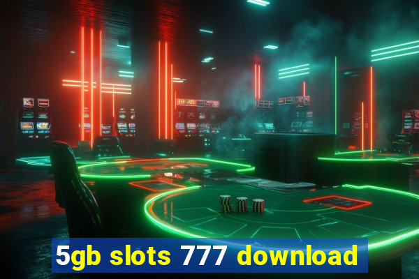 5gb slots 777 download