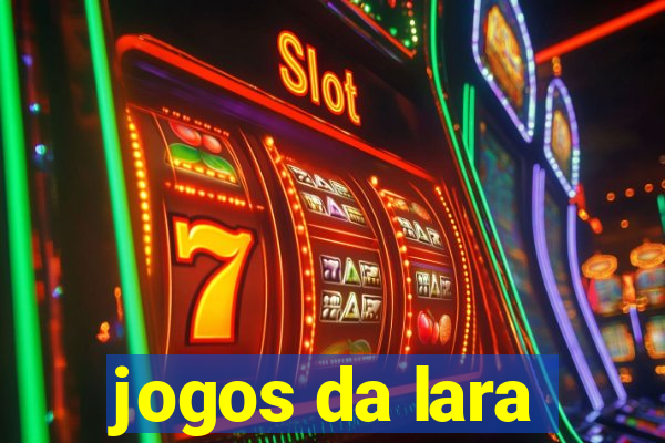 jogos da lara