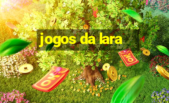 jogos da lara