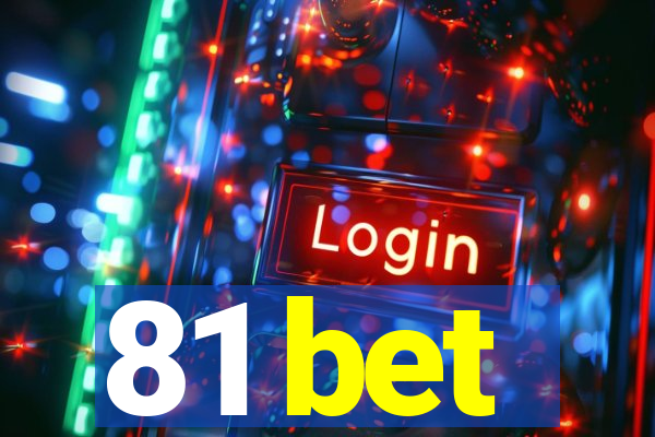 81 bet