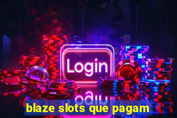 blaze slots que pagam