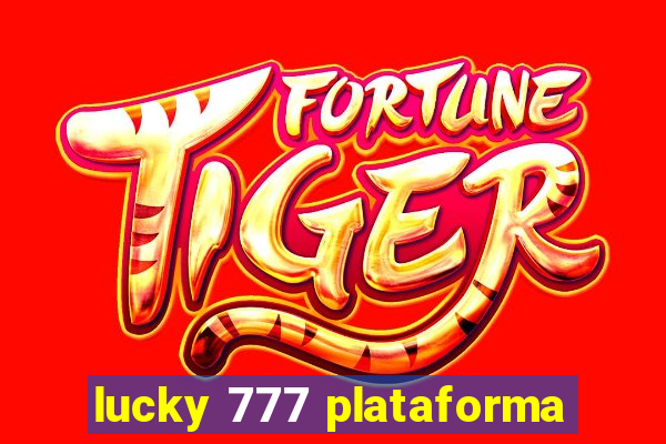 lucky 777 plataforma