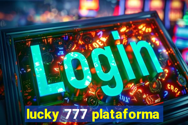 lucky 777 plataforma