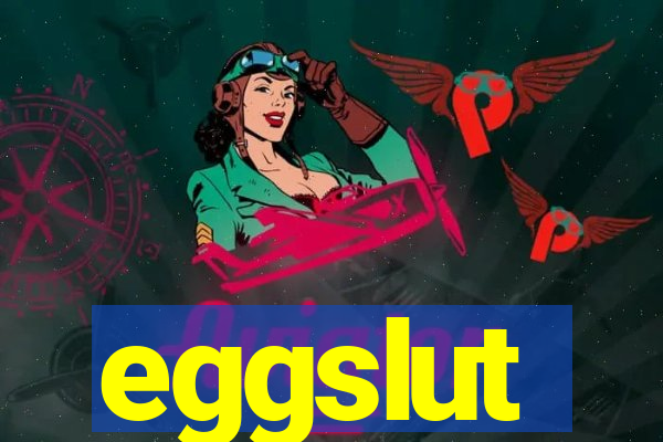 eggslut