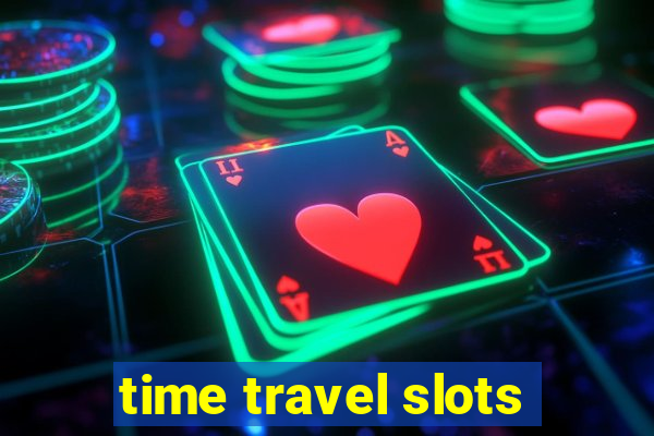 time travel slots