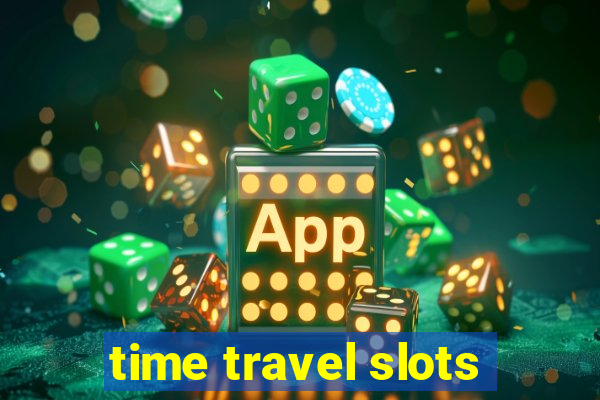 time travel slots