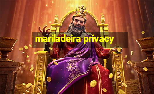 mariladeira privacy