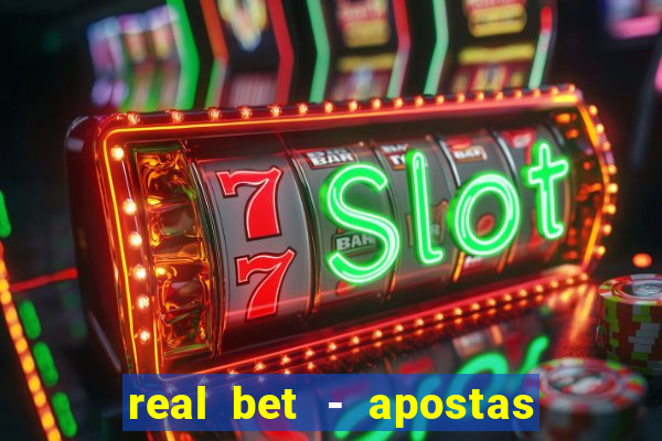 real bet - apostas esportivas e jogos online