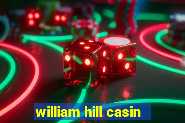 william hill casin