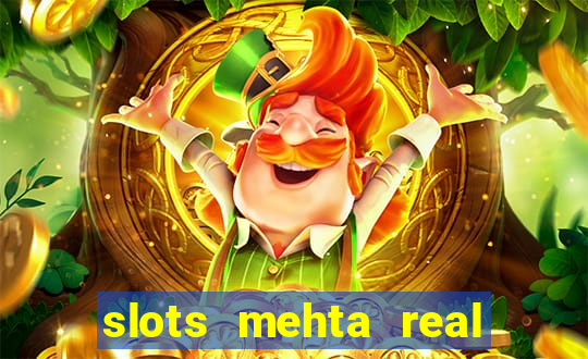 slots mehta real cash game