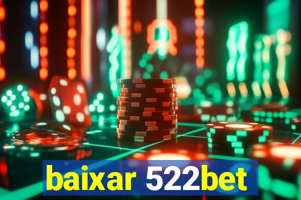 baixar 522bet