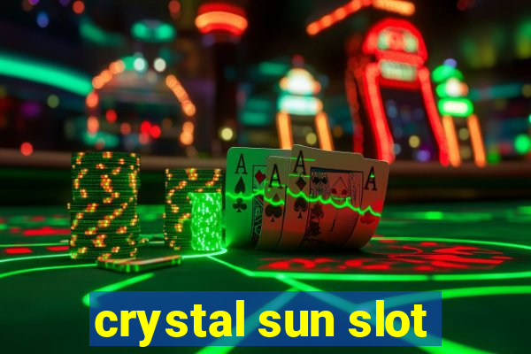 crystal sun slot