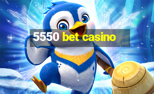 5550 bet casino