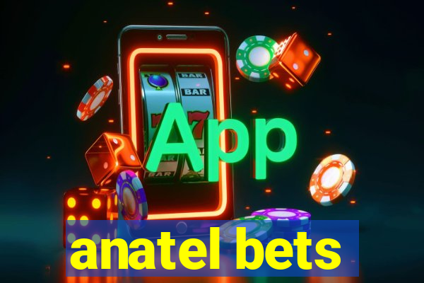 anatel bets