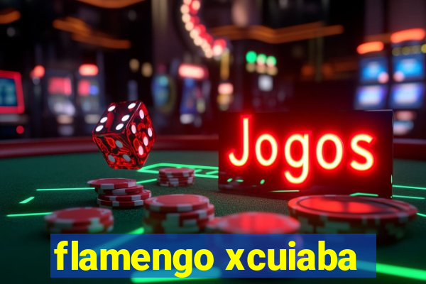 flamengo xcuiaba