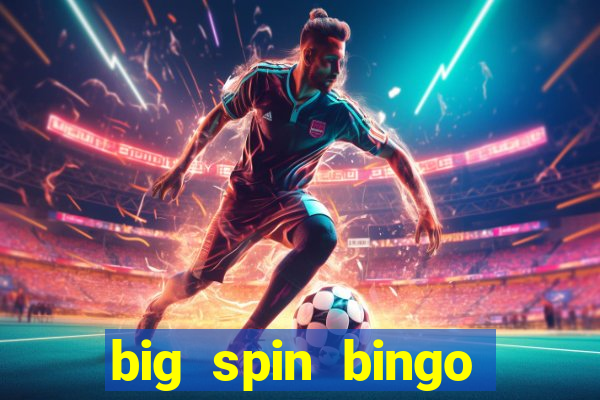 big spin bingo free bingo