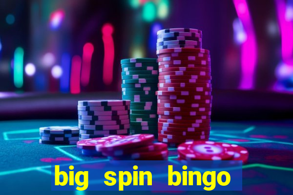 big spin bingo free bingo