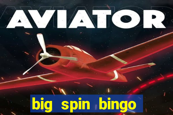 big spin bingo free bingo