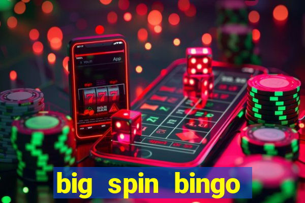 big spin bingo free bingo