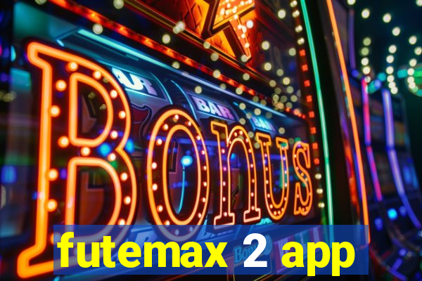 futemax 2 app