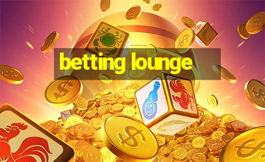 betting lounge