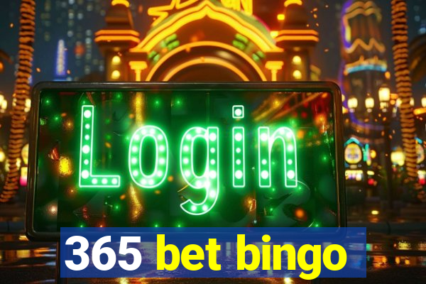 365 bet bingo