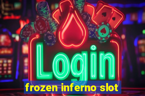 frozen inferno slot