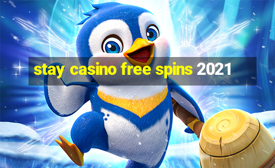 stay casino free spins 2021