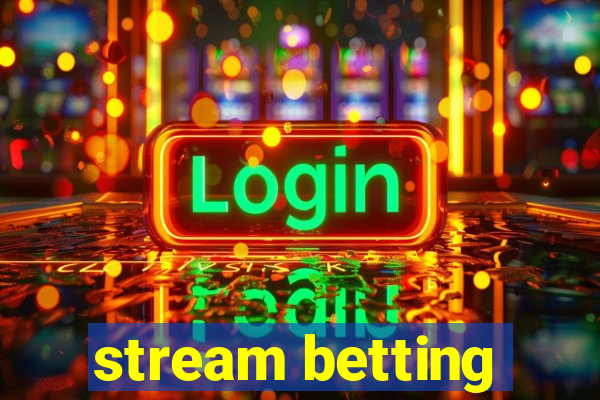 stream betting