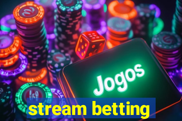 stream betting