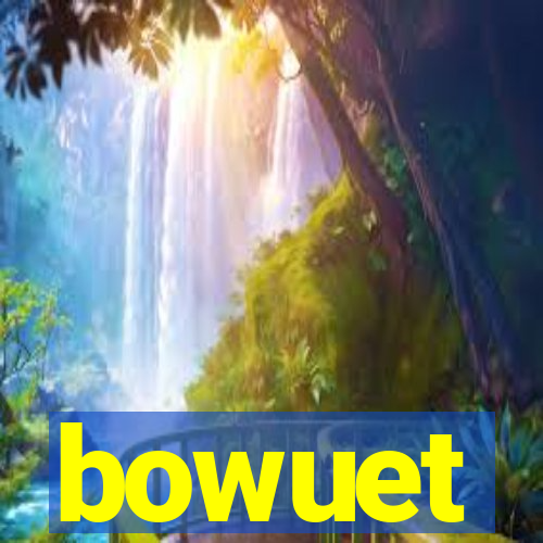 bowuet